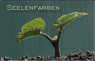 Seelenfarben, die Wohlf�hlseite