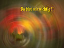 du bist mir wichtig