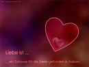 Liebe ist ... ein Zuhause f�r die Seele gefunden zu haben