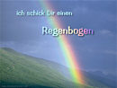 ich schick Dir einen Regenbogen