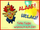 Alaaf, Helau, Tolle Tage wnsche ich Dir