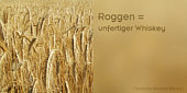 Roggen - unfertiger Whiskey