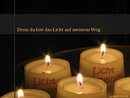 Denn du bist das Licht auf meinem Weg