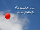 ich schenk dir einen bunten Luftballon