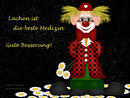 Lachen ist die beste Medizin - gute Besserung