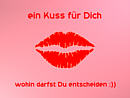 ein Kuss fr Dich - wohin darfst Du entscheiden :))